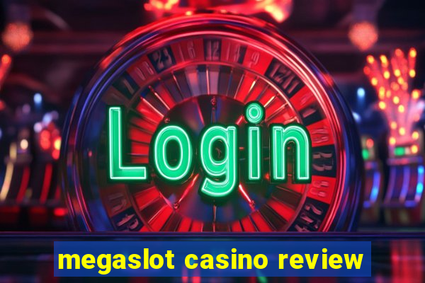 megaslot casino review